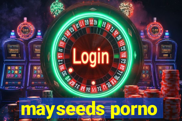 mayseeds porno